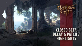 #28.5 Closed Beta Delay & Patch 7 Highlights